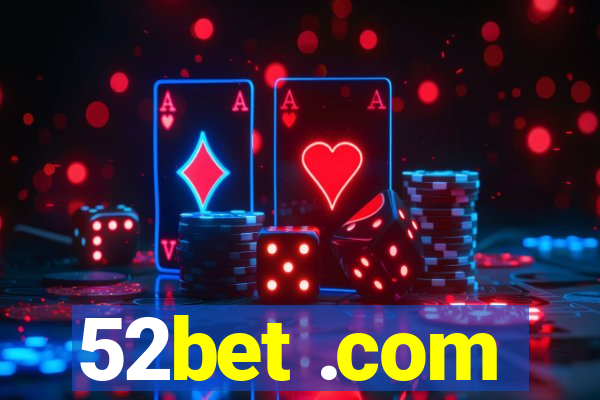 52bet .com